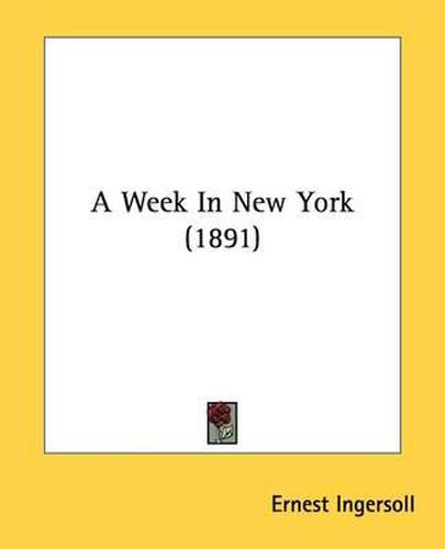 Cover image for A Week in New York (1891)