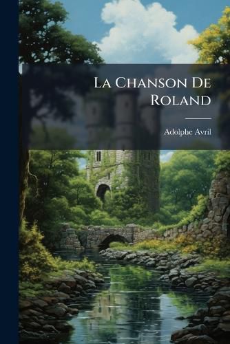 Cover image for La Chanson de Roland: Traduction Nouvelle Avec Une Introduction Et Des Notes
