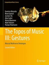 Cover image for The Topos of Music III: Gestures: Musical Multiverse Ontologies