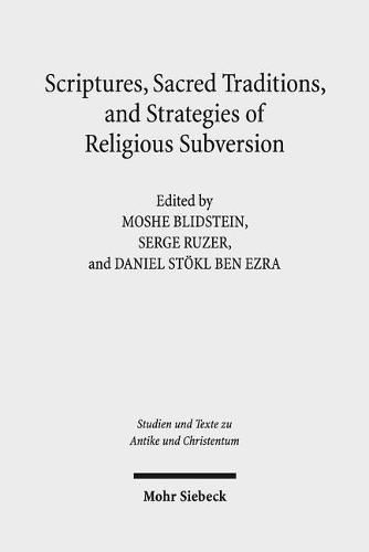 Scriptures, Sacred Traditions, and Strategies of Religious Subversion: Studies in Discourse with the Work of Guy G. Stroumsa