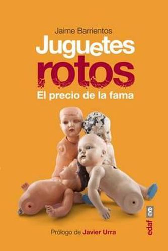 Cover image for Juguetes Rotos. El Precio de La Fama