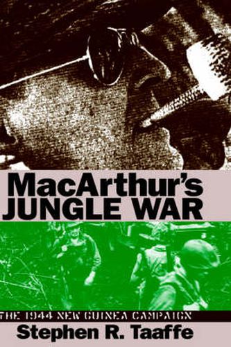 Mcarthur's Jungle War: The 1944 New Guinea Campaign