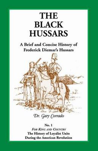 The Black Hussars: A Brief and Concise History of Frederick Diemar's Hussars