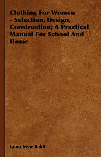 Cover image for Clothing for Women - Selection, Design, Construction; A Practical Manual for School and Home