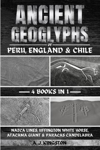 Ancient Geoglyphs Of Peru, England & Chile