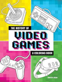 Cover image for The History of Video Games