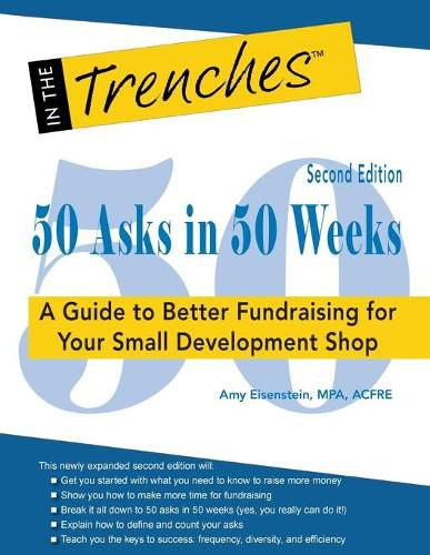 Cover image for 50 Asks in 50 Weeks: A Guide to Better Fundraising for Your Small Development Shop