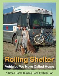 Cover image for Rolling Shelter: Vehicles We Have Called Home