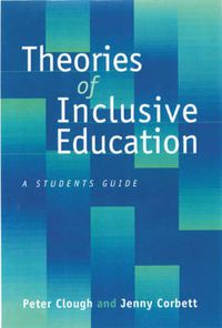 Cover image for Theories of Inclusive Education: A Student's Guide