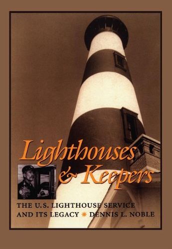 Cover image for Lighthouses and Keepers: The U.S. Lighthouse Service and Its Legacy