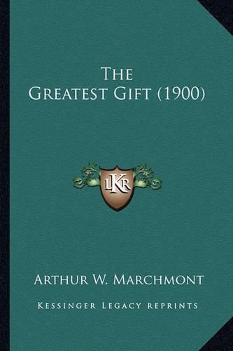 The Greatest Gift (1900) the Greatest Gift (1900)