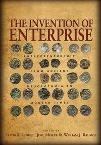 Cover image for The Invention of Enterprise: Entrepreneurship from Ancient Mesopotamia to Modern Times