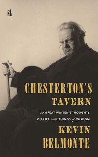 Cover image for Chesterton's Tavern: A Great Writer's Thoughts on Life and Things