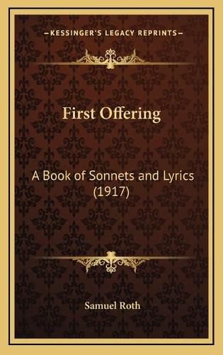 First Offering: A Book of Sonnets and Lyrics (1917)