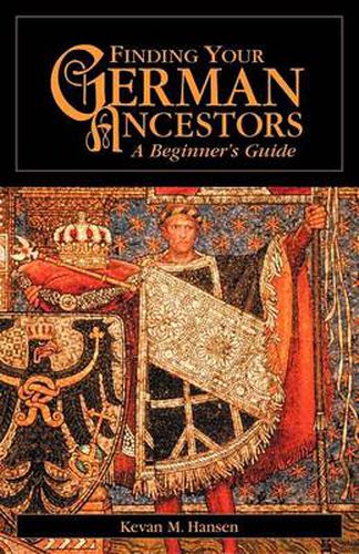 Cover image for Finding Your German Ancestors: A Beginner's Guide