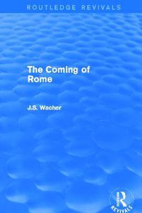 Cover image for The Coming of Rome (Routledge Revivals)