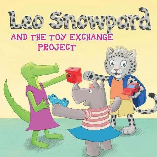 Cover image for Leo Snowpard and the toy exchange project (Paperback): Leo Snowpard and the toy exchange project (Paperback)