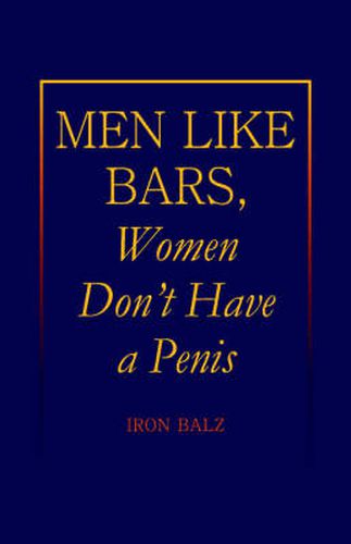 Cover image for Men Like Bars, Women Don't Have a Penis