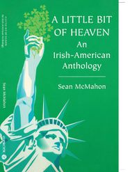 Cover image for A Little Bit of Heaven: An Irish American Anthology