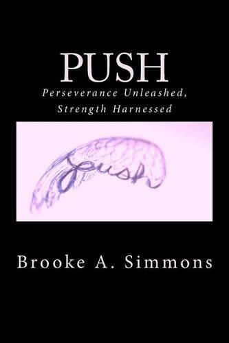 Cover image for Push: Perseverance Unleashed, Strength Harnessed