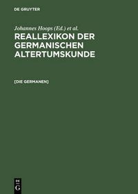 Cover image for [Die Germanen]: Germanen, Germania, Germanische Altertumskunde. [Nachdr. D. Artikels Aus Bd 11 (1998)]