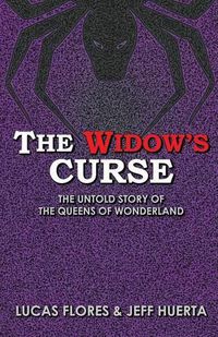 Cover image for The Widow's Curse: The Untold Story of the Queens of Wonderland