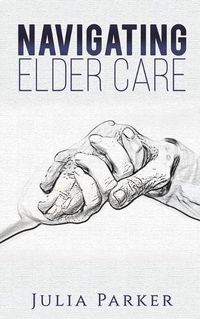 Cover image for Navigating Elder Care