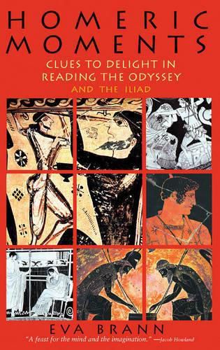 Cover image for Homeric Moments: Clues to Delight in Reading the Odyssey & the Iliad