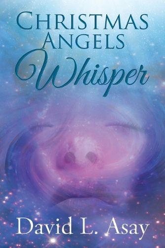 Cover image for Christmas Angels Whisper: A Christmas Story