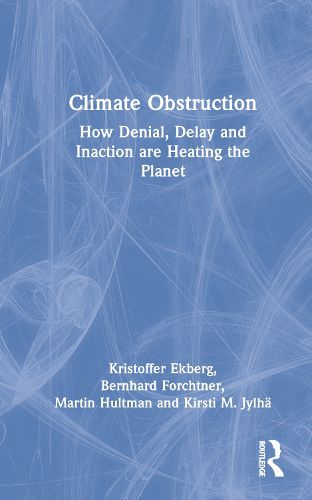Cover image for Climate Obstruction: How Denial, Delay and Inaction are Heating the Planet