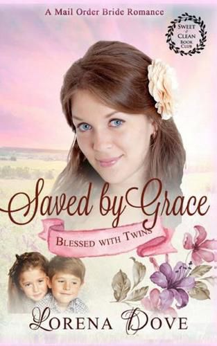 Cover image for Saved by Grace: An Inspirational Historical Western Romance