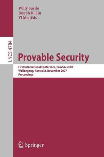 Provable Security: First International Conference, ProvSec 2007, Wollongong, Australia, November 1-2, 2007. Proceedings