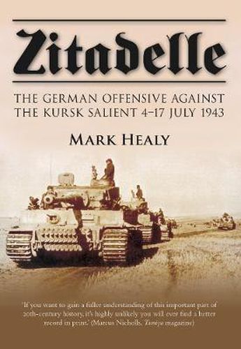 Cover image for Zitadelle: The German Offensive Against the Kursk Salient 4-17 July 1943