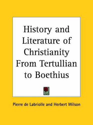 Cover image for History and Literature of Christianity from Tertullian to Boethius (1924)