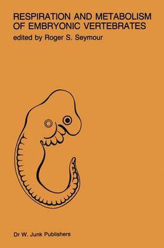 Cover image for Respiration and metabolism of embryonic vertebrates: Satellite Symposium of the 29th International Congress of Physiological Sciences, Sydney, Australia, 1983