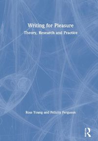Cover image for Writing for Pleasure: Theory, Research and Practice