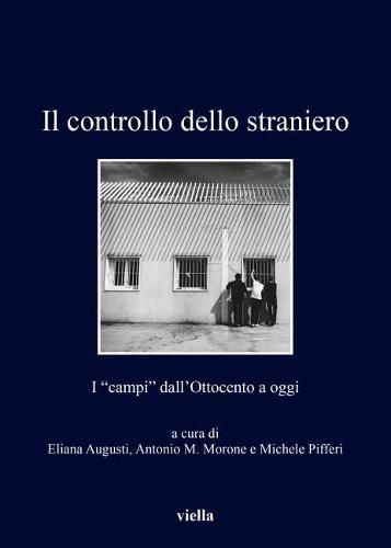 Cover image for Il Controllo Dello Straniero: I 'campi' Dall'ottocento a Oggi