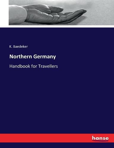 Northern Germany: Handbook for Travellers