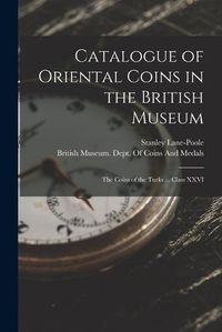 Cover image for Catalogue of Oriental Coins in the British Museum