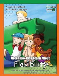 Cover image for Green Box Kids Learn About Flexibility