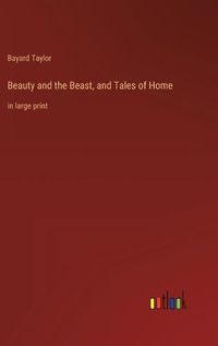 Cover image for Beauty and the Beast, and Tales of Home