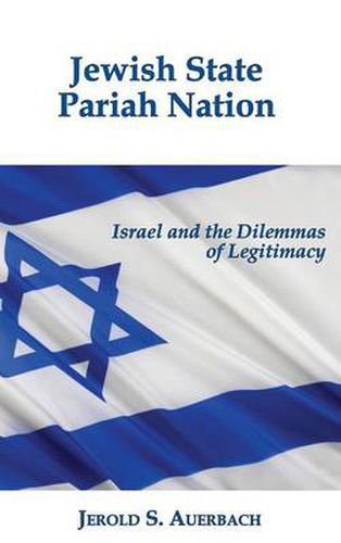 Cover image for Jewish State, Pariah Nation: Israel and the Dilemmas of Legitimacy