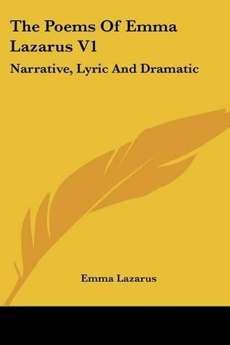 Cover image for The Poems Of Emma Lazarus V1: Narrative, Lyric And Dramatic
