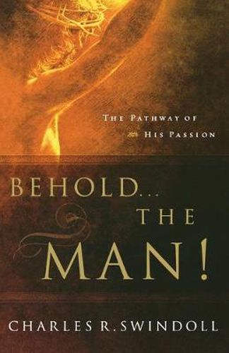 Cover image for Behold... the Man!: The Pathway of His Passion