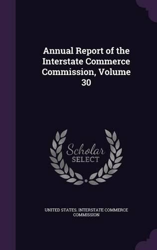 Cover image for Annual Report of the Interstate Commerce Commission, Volume 30