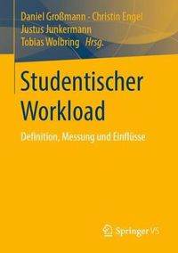 Cover image for Studentischer Workload: Definition, Messung Und Einflusse