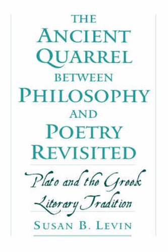 Cover image for The Ancient Quarrel Between Philosophy and Poetry Revisited: Plato and the Greek Literary Tradition