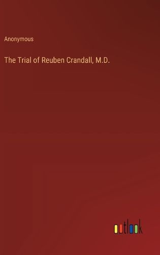 Cover image for The Trial of Reuben Crandall, M.D.