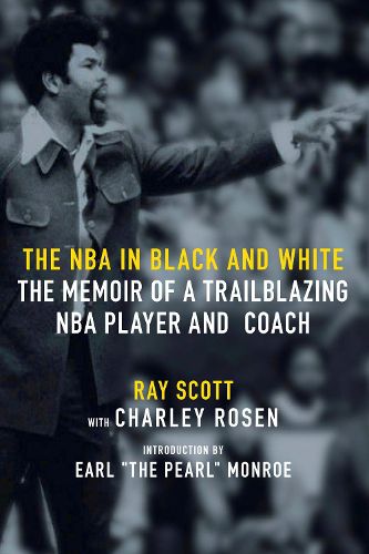 Cover image for The NBA In Black And White: The Memoir of a Trailblazing NBA Player and Coach