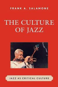 Cover image for The Culture of Jazz: Jazz as Critical Culture